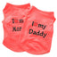 Small Dog Clothes Soft Cotton Puppy Shirt Classic Daddy Mommy Printed T-shirt Pet Vest Clothing for Cats Chihuahua Dog Apparel